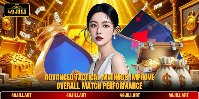 Advanced tactical methods improve overall match performance Advanced tactical methods improve overall match performance