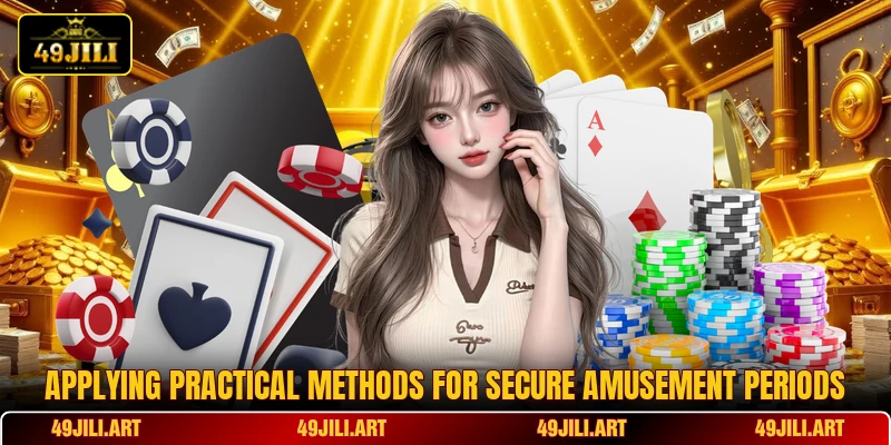 Applying practical methods for secure amusement periods Applying practical methods for secure amusement periods