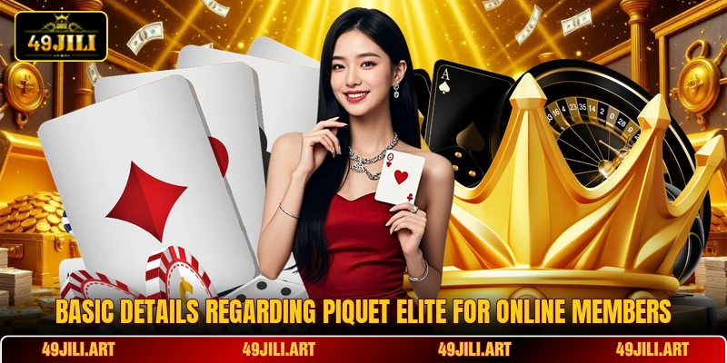 Basic details regarding Piquet Elite for online members Basic details regarding Piquet Elite for online members