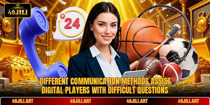 Different communication methods assist digital players with difficult questions Different communication methods assist digital players with difficult questions
