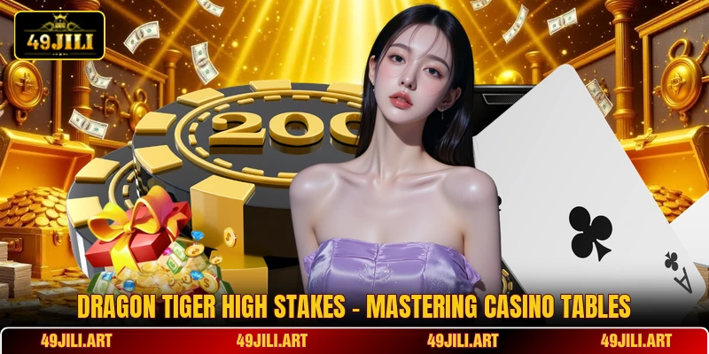 Dragon Tiger High Stakes - Mastering Casino Tables Dragon Tiger High Stakes