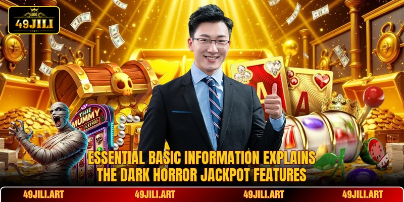 Essential basic information explains the Dark Horror Jackpot features Essential basic information explains the Dark Horror Jackpot features