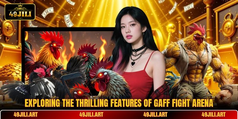 Exploring the thrilling features of Gaff Fight Arena Exploring the thrilling features of Gaff Fight Arena