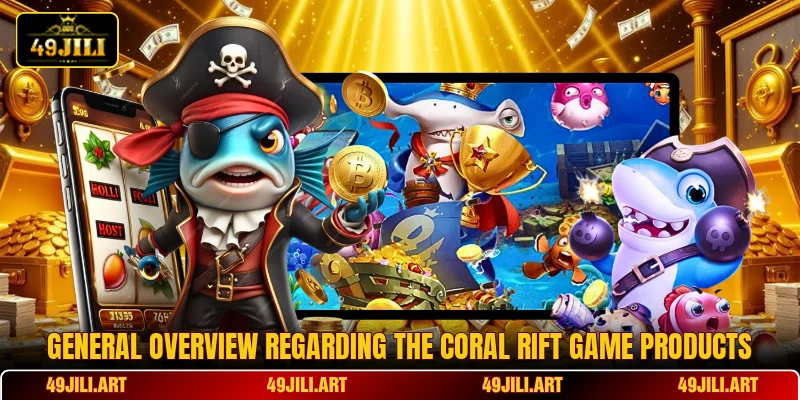 General overview regarding the Coral Rift Game products General overview regarding the Coral Rift Game products