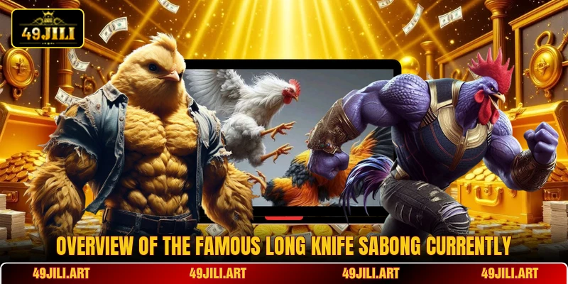 Overview of the famous Long Knife Sabong currently Overview of the famous Long Knife Sabong currently