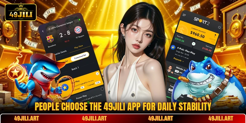 People choose the 49JILI app for daily stability People choose the 49JILI app for daily stability