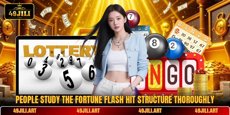 People study the Fortune Flash Hit structure thoroughly People study the Fortune Flash Hit structure thoroughly