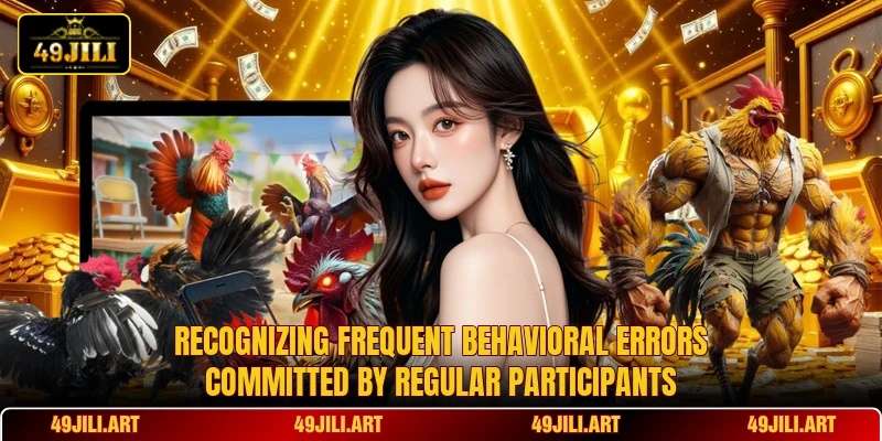 Recognizing frequent behavioral errors committed by regular participants Recognizing frequent behavioral errors committed by regular participants